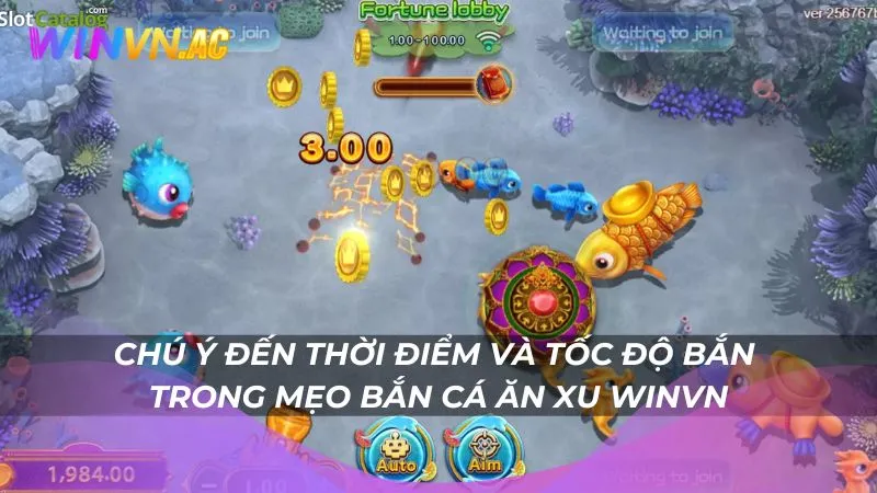 Chú ý đến thời điểm và tốc độ bắn trong mẹo bắn cá ăn xu Winvn