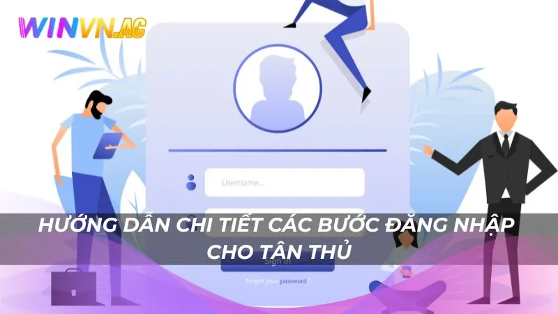 Hướng dẫn chi tiết các bước đăng nhập winvn cho tân thủ