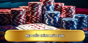 Mẹo điều chỉnh mức cược