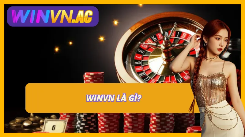 Giới thiệu sơ lược về nhà cái cá cược Winvn